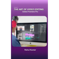 The Art of Video Editing: Adobe Premiere Pro - Paperback