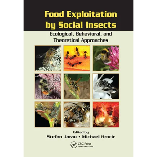 Food Exploitation By Social Insects: Ecological, Behavioral, and Theoretical Approaches - Paperback