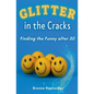 Glitter in the Cracks: Finding the Funny after 50 - Paperback