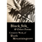 Black Silk and Other Poems: Creative Work of Ruth Mountaingrove - Paperback