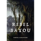 Rebel Bayou - Paperback