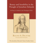 Beauty and Sensibility in the Thought of Jonathan Edwards - Paperback
