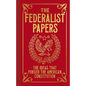 The Federalist Papers: The Ideas That Forged the American Constitution - Hardcover