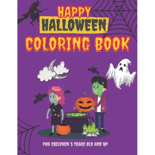 Happy Halloween Coloring Book for Children 3 years old and up: Funny Magic gift for Kids- Girls and Boys Toddlers, Preschooler Activity - Paperback