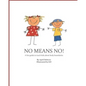 No Means No!: A Fun Guide to Teach Kids about Body Boundaries - Paperback
