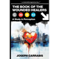 The Book of The Wounded Healers (A Study in Perception) - Paperback