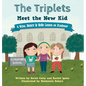 The Triplets Meet the New Kid: A Nina, Nancy & NoNo Lesson on Kindness - Hardcover