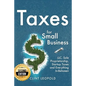 Taxes: For Small Businesses LLC Sole Proprietorship Startup Taxes and Everything In-Between - 2nd Edition - Paperback