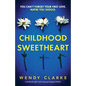 Childhood Sweetheart: A brilliantly dark and twisty psychological thriller - Paperback