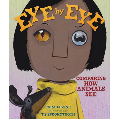 Eye by Eye: Comparing How Animals See - Library Binding
