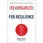 Reorganize for Resilience: Putting Customers at the Center of Your Business - Hardcover