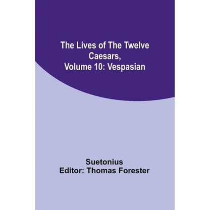 The Lives of the Twelve Caesars, Volume 10: Vespasian - Paperback