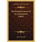 The Reminiscences of an Astronomer (1903) - Paperback