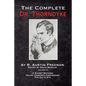 The Complete Dr. Thorndyke - Volume IV: A Silent Witness, Helen Vardon's Confession and The Cat's Eye - Paperback