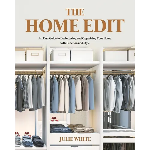 The Home Edit: An Easy Guide to Decluttering and Organizing Your Home with Function and Style - Paperback