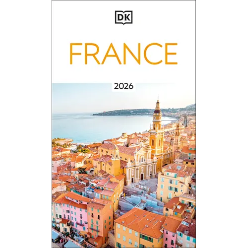 DK France: Must-See Sights. Culture & History. Detailed Maps & Tours. Covers Paris, Brittany, Provence, & More - Paperback