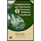 Complementary and Alternative Veterinary Medicine Considered - Hardcover