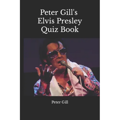 Peter Gill's Elvis Presley Quiz Book - Paperback