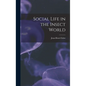 Social Life in the Insect World - Hardcover