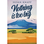 Nothing Is Too Big - Paperback
