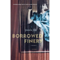 Borrowed Finery: A Memoir - Paperback