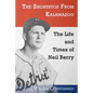 The Shortstop From Kalamazoo: The Life and Times of Neil Berry - Paperback