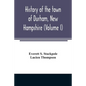 History of the town of Durham, New Hampshire: (Oyster River Plantation) with genealogical notes (Volume I) - Paperback
