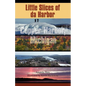 Little Slices of da Harbor: Copper Harbor, Michigan - Paperback