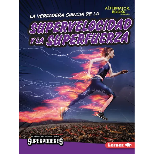 La Verdadera Ciencia de la Supervelocidad Y La Superfuerza (the Real Science of Superspeed and Superstrength) - Paperback