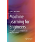 Machine Learning for Engineers: Using Data to Solve Problems for Physical Systems - Paperback