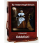 Oddsfish! . ( HISTORICAL ) By: Robert Hugh Benson - Paperback