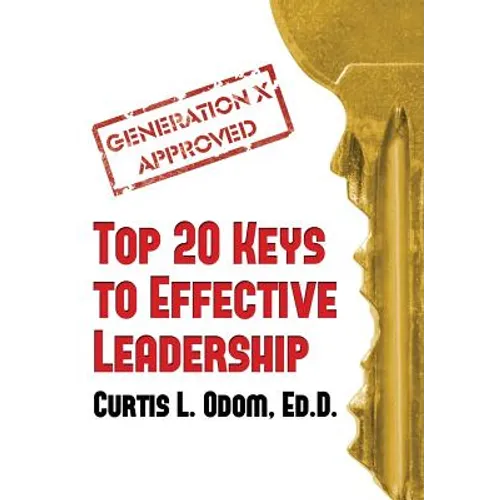Generation X Approved - Top 20 Keys to Effective Leadership - Hardcover