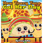 How Tracy Taco Got Her Day - Hardcover