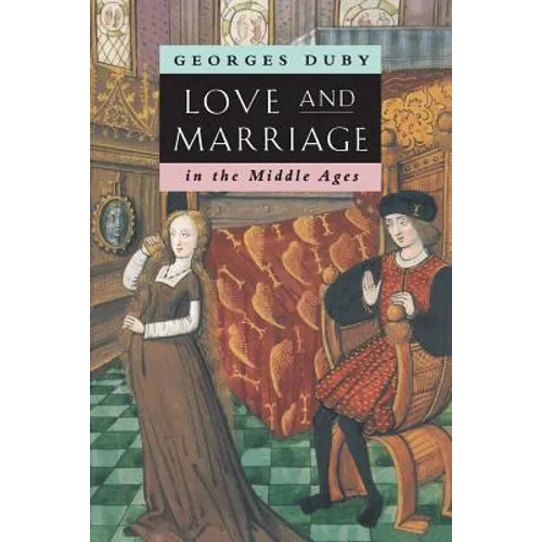 Love and Marriage in the Middle Ages - Paperback
