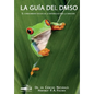 La Guía del DMSO: El conocimiento oculto de la naturaleza para la sanacíones - Paperback