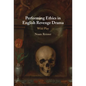 Performing Ethics in English Revenge Drama - Hardcover