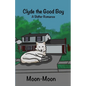 Clyde the Good Boy: A Shifter Romance - Paperback