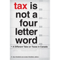 Tax Is Not a Four-Letter Word: A Different Take on Taxes in Canada - Paperback