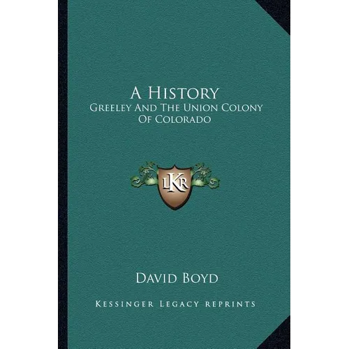 A History: Greeley and the Union Colony of Colorado - Paperback