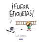 ¡Fuera Etiquetas!: Un Cuento Sobre El Poder de Las Palabras / Throw Out All Labe Ls - Hardcover