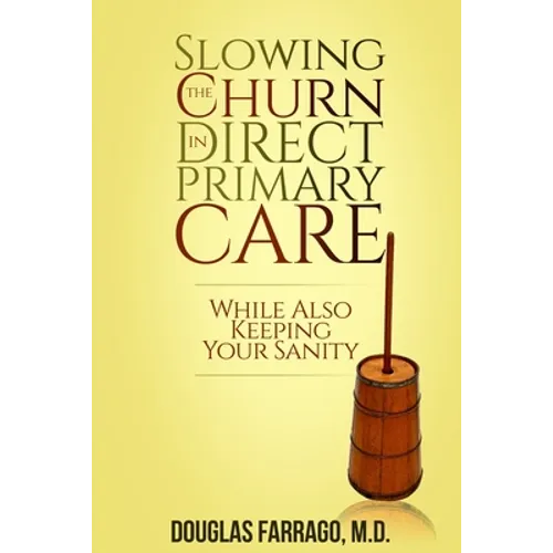 Slowing the Churn in Direct Primary Care (While Also Keeping Your Sanity) - Paperback