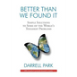 Better Than We Found It: Simple Solutions to Some of the World's Toughest Problems - Paperback