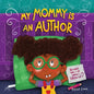 My Mommy Is An Author: So What Will I Be When I Grow Up? - Paperback