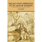 Pagan and Christian in an Age of Anxiety: Some Aspects of Religious Experience from Marcus Aurelius to Constantine - Paperback