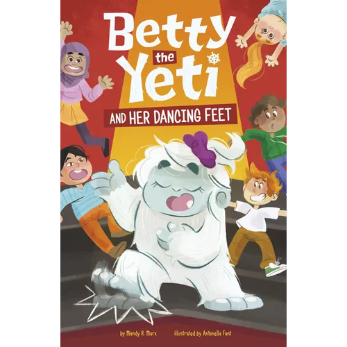 Betty the Yeti and Her Dancing Feet - Hardcover