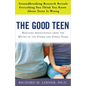 The Good Teen: Rescuing Adolescence from the Myths of the Storm and Stress Years - Paperback