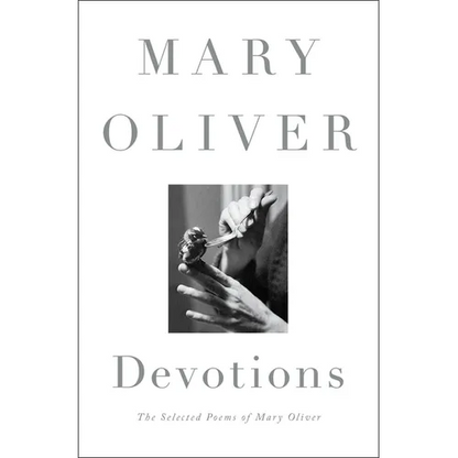 Devotions: The Selected Poems of Mary Oliver - Hardcover