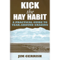 Kick the Hay Habit: A Practical Guide to Year-Around Grazing - Paperback