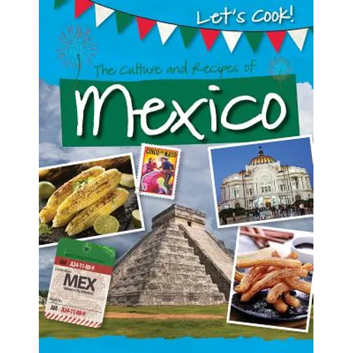 The Culture and Recipes of Mexico - Library Binding