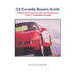 C4 Corvette Buyers Guide: A Reference for the Purchase and Maintenance of the 4th Generation Corvette - Paperback